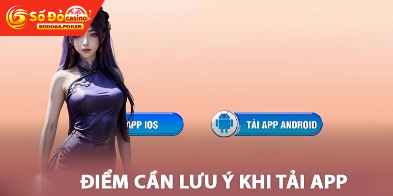 Điều cần quan tâm khi tải ứng dụng SODO66